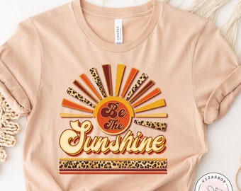 Be The Sunshine Shirt, Summer Shirt For Women, Retro Sun T Shirt, Vintage Graphic T-Shirt, Kindness Tshirt, Motivational Shirt