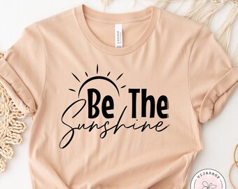 Be The Sunshine Shirt, Summer Shirt For Women, Boho Shirts, Beach shirts, Vintage Graphic T-Shirt, Kindness Tshirt, Motivational Shirt