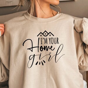 I&#39;m Your Home Girl Shirt, Realtor Shirt, Realtor Tee, Real Estate Gift, Realtor Gift, Real Estate Agent Sweatshirt, Real Estate Agent Gift
