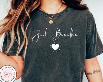 Camisa Just Breathe, camisa de esperanza, camiseta motivacional, camisa positiva, camisa linda, camiseta positiva, camisa de brunch, regalo de meditación, camisa de yoga