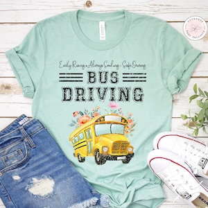 Schulbusfahrer Shirt, frühes Aufstehen, immer lächelndes sicheres Fahren T-Shirt, Hemden für Busfahrer, Lieblingsbusfahrer Geschenk
