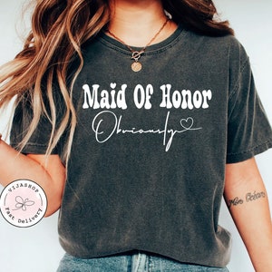 Maid of Honor Tshirt, Maid of Honor Shirt, Maid of Honor Obviously, Bridesmaid Shirt, Bridal Party Gift, Bridesmaid Gift, Bridal Party