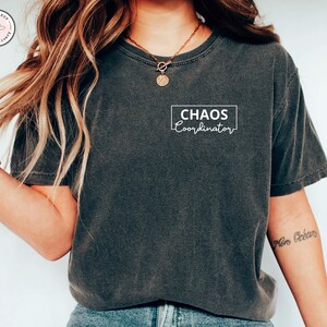 Pocketsize Chaos Coordinator Chaos Coordinator Shirt Chaos Coordinator T-Shirt Teacher Shirt Chaos Shirt Chaos Tee Funny Chaos Mothers Day