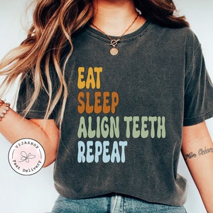 Dental Office Shirts Funny Orthodontics Shirt Orthodontist Gift Orthodontist Shirt Eat Sleep Align Teeth Doctor Shirt Dental Shirt Dentist