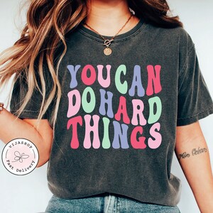 You Can Do Hard Things Shirt, Teacher Life, Special Education Shirt, Gift For Her, School Counselor Shirt, Inspirational Shirt
