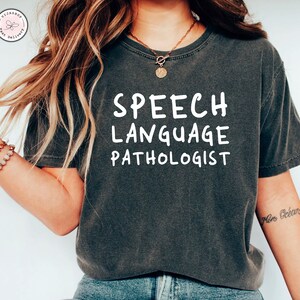 SLP Shirt, Speech Language Pathologist Shirt, Speech Therapy Shirt, Speech Therapist Shirt, Speech Shirts, Speech Pathologist Gift, SLP Gift