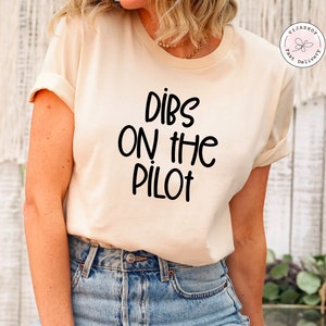 Dibs On The Pilot Pilot Wife Shirt Pilot Girlfriend Pilot Gifts Pilot Shirt Airplane Shirt Aviation Pilot Wife Shirt Pilot Wife Sweatshirt