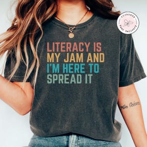 Literacy Is My Jam And I&#39;m Here To Spread It Shirt, Literacy Teacher Shirt, English Teacher Shirt, Literary Teacher Shirt, English Coach