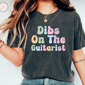 Dibs On The Guitarist Gift for Guitar Player Guitar Lover Gift Guitar Gift Guitar Player Gift Guitar Shirt Guitarist Girlfriend Shirt