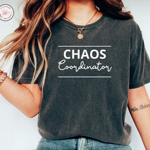 Chaos Coordinator Chaos Coordinator Shirt Chaos Coordinator T-Shirt Teacher Shirt Chaos Shirt Chaos Tee Funny Chaos Mothers Day Gift