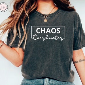 Chaos Coordinator Chaos Coordinator Shirt Chaos Coordinator T-Shirt Teacher Shirt Chaos Shirt Chaos Tee Funny Chaos Mothers Day Gift