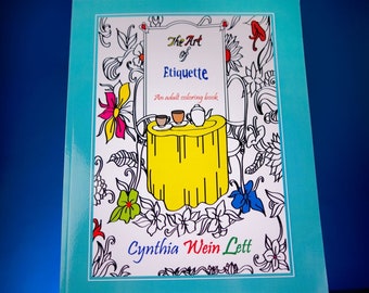 The Art of Etiquette - An Adult Coloring Book by Cynthia Wein Lett.An Etiquette book you can color!