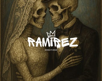 May include: Digital art print featuring a skeletal bride and groom embracing. The bride wears a lace veil and dress, while the groom is in a tuxedo and top hat. The image has a vintage, gothic aesthetic with the text "RAMIREZ KREATIONZ".
