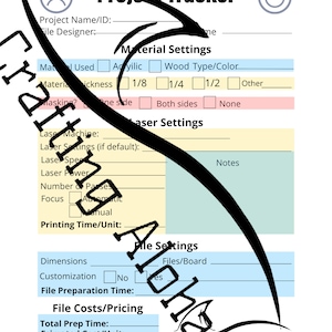 May include: A printable project tracker form with sections for material settings, laser settings, file settings, and file costs/pricing. The form includes checkboxes, text fields, and a space for notes.