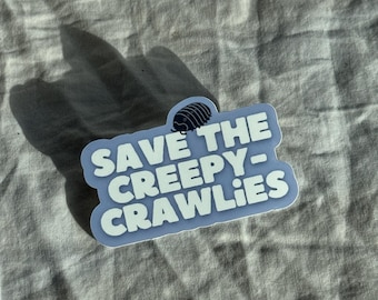 Save the Creepy-Crawlies Sticker – Vinyl Bug Sticker with Pillbug Design – Insect Conservation Die Cut Sticker for Nature Lovers & Educators