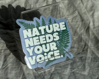 Nature Needs Your Voice Sticker | Fern Vinyl Sticker | Glossy Die Cut Eco Sticker | Waterproof Nature Conservation Sticker