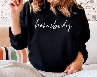Cozy Homebody Sweatshirt- Cute Sweatshirts for Women- Cozy Sweatshirt for Her- Cozy Vibes- Gift for Girlfriend- Saying Sweatshirt