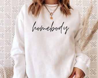 Cozy Homebody Sweatshirt- Sweatshirts for Women That are Trendy- Cozy Sweatshirt for Her- Cozy Vibes- Gift for Girlfriend- Saying Sweatshirt