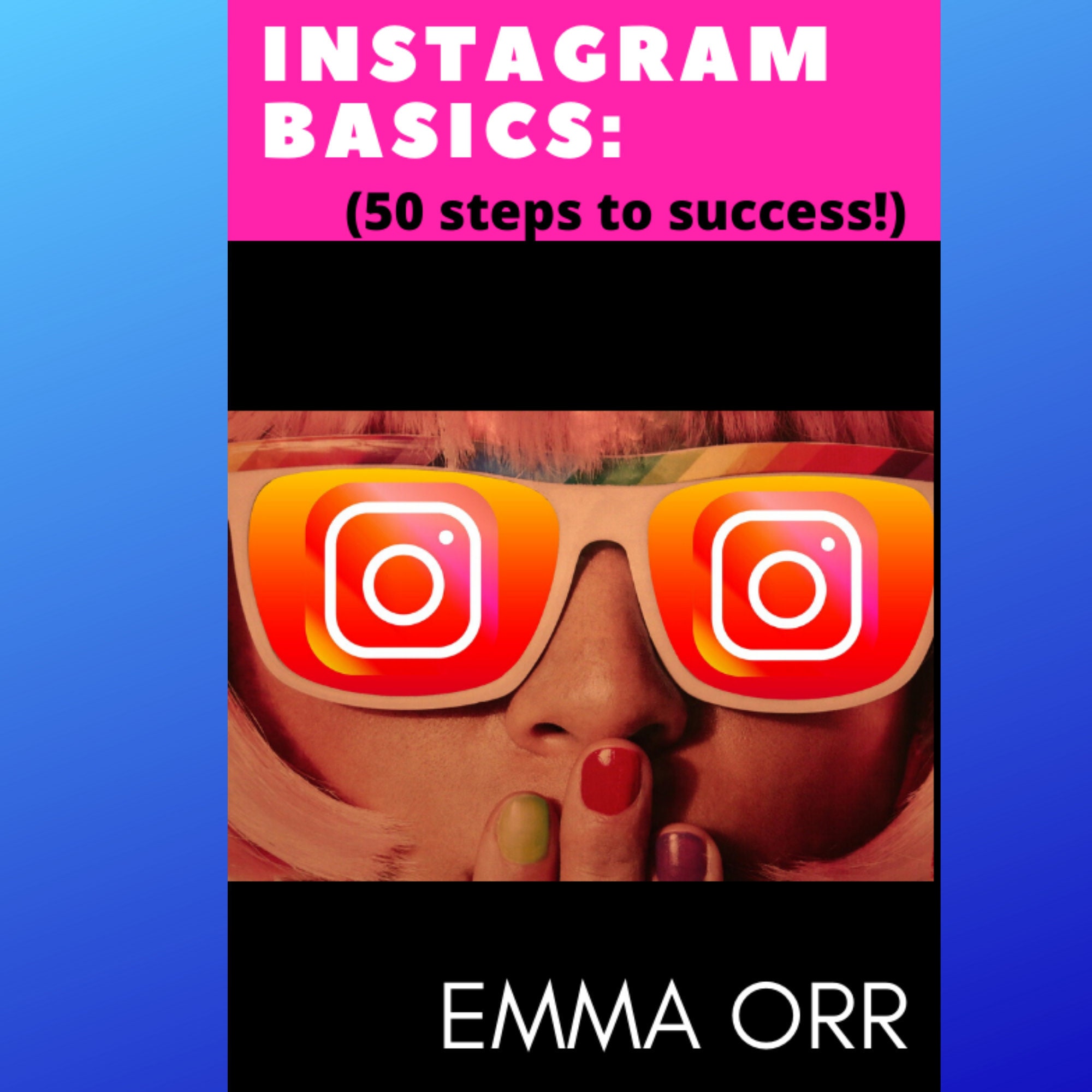 Instagram Basics 50 steps to success Explode your Etsy
