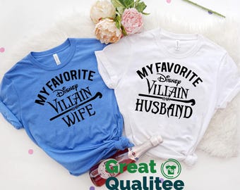 Disney Wife and Husband Shirts, Matching Disneyland Family Shirts, Disney Villain Shirts, My Favorite Disney Villain is my Wife-Husband Tee