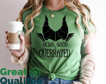 Disney’s Being Good is Overrated, Disney Women Halloween Party Shirt, Maleficent Shirt, Disney Villains, Descendants Shirt, Wdw Shirt