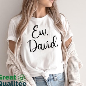 Ew David, Ew David Shirt, Ew David Gift