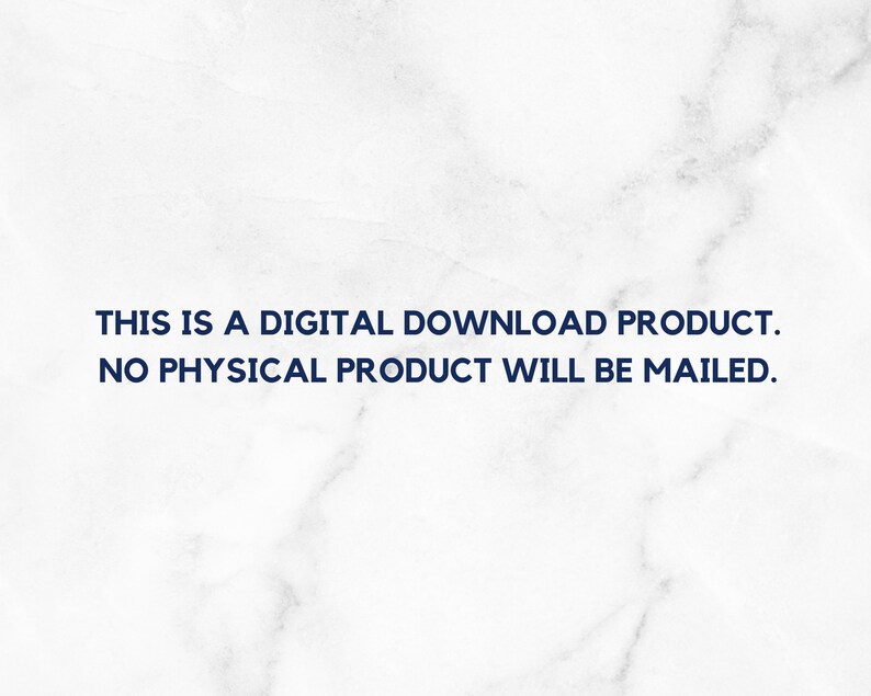 May include: Text on a white marble background that reads: "This is a digital download product. No physical product will be mailed."