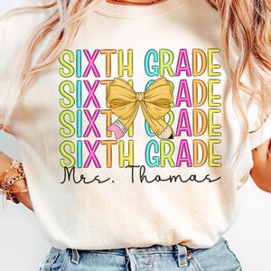 Comfort Colors® Sixth Grade Teacher Shirt, Custom 6th Grade Teacher Shirt, Personalized 6th Grade T-Shirt, Back to School, Sixth Grade Tee