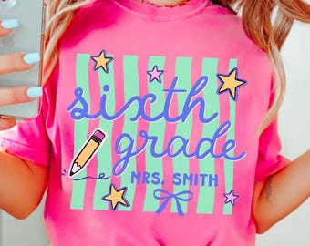 Personalized Sixth Grade Teacher Shirt, Custom Name 6th Grade Teacher Tee, Back to School Teacher Name Shirt, Teacher Appreciation Gift
