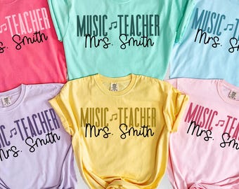 Custom Music Teacher Shirt, Comfort Colors Music Teacher Gift, Choir Teacher Tshirt, Personalized Back to School Shirts, Teacher Name Tee