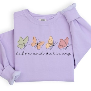 Comfort Colors® Labor and Delivery Nurse Sweatshirt, L and D Sweatshirt, Butterfly L and D Nurse Gift, Labor Nurse Shirt, Labor Delivery Tee