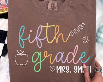 Custom Fifth Grade Teacher Shirt, Comfort Colors 5th Grade Shirt, Personalized Teacher Name Shirt, Teacher Back to School Shirts