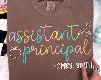 Custom Assistant Principal Shirt, Comfort Colors Back to School Vice Principal Tshirt, Personalized Name, Gift for Principal, School Staff