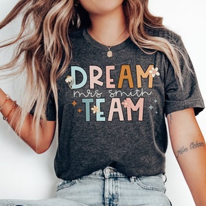 Custom Teacher Dream Team T-Shirt | Dream Team Shirts | Customized Elementary Shirts | Teacher Name Personalized | Dream Team Squad | Crew