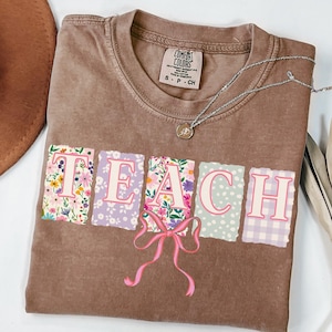 Comfort Colors® Teach Shirt, Floral Teacher Tshirt, Coquette Bow Teacher T-Shirt, Springtime Teacher Tee, Easter Teacher Gift, Appreciation