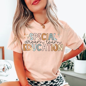 Special Education Dream Team Shirt, SPED Team Shirts, Special Education Teacher Shirt, Special Education Squad, Cute SPED Teacher T-Shirt