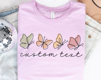 Butterflies Custom Text Tshirt, Butterfly Customizable Tshirt, Women Custom Shirt, Create Your Own Shirt, Custom Design Tee, Teacher Shirt