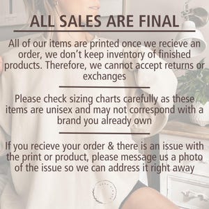May include: Text on a cream-colored background reads "ALL SALES ARE FINAL." Additional text explains the shop's policy on returns and exchanges, and advises customers to check sizing charts. The text is in a serif font.