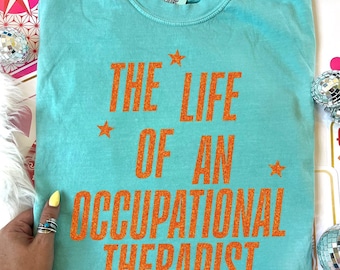 Camiseta "La vida de un terapeuta ocupacional", camiseta Comfort Colors® para OT, camiseta moderna de terapia ocupacional, agradecimiento a OTA, regalo para OT
