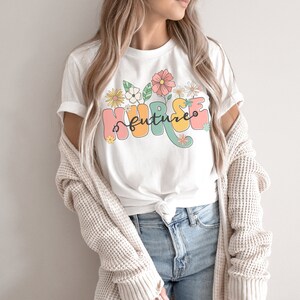 Future Nurse Shirt | Nursing School Shirt | Nursing Student Tee | Student Nurse Tshirt | Nurse Gift | Future Nurses School Shirts | Flowers White