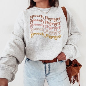 Speech Therapy Sweatshirt | Speech Therapist Sweater | SLP Shirt | Speech Language Pathologist Pullover | Speechie Hoodie | SLP Gift Idea