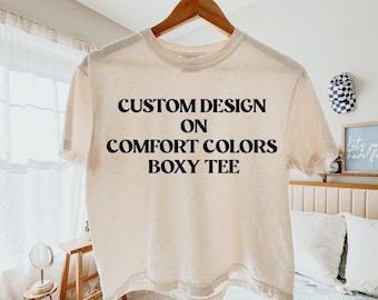 Custom Text Comfort Colors Boxy Tee, Women's Crop Custom Shirt, Your Text Here, Custom Logo Tshirt,  Boxy Crop Tee, Personalized Gift