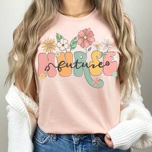Future Nurse Shirt | Nursing School Shirt | Nursing Student Tee | Student Nurse Tshirt | Nurse Gift | Future Nurses School Shirts | Flowers Heather Peach