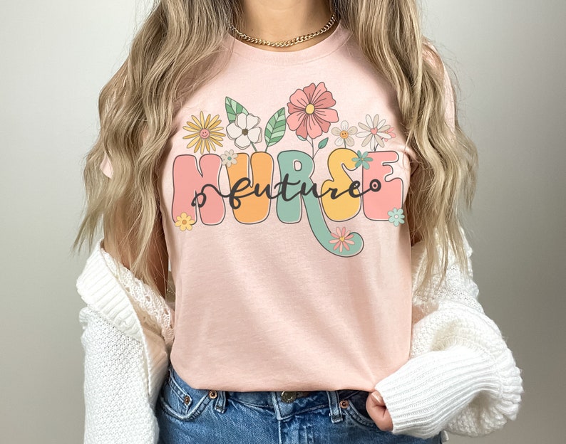 Future Nurse Shirt | Nursing School Shirt | Nursing Student Tee | Student Nurse Tshirt | Nurse Gift | Future Nurses School Shirts | Flowers Heather Peach