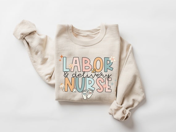 Labor and Delivery Nurse Sweatshirt, L&D Nurse Sweater, Baby Nurse Shirt, L  and D Nurse Shirts, Retro Nurse Crewneck, Nurse Gift, Nursing 