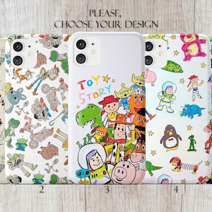 May include: Five different phone case designs featuring Toy Story characters. The designs include a white background with black outlines of the characters, a white background with colorful characters, a white background with colorful characters and the words "Toy Story", a white background with colorful characters, and a black background with colorful characters.