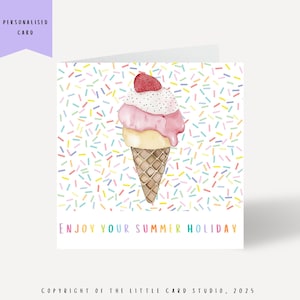 Happy Summer Holidays Card, Celebrate Your the Summer Break, Ice-Cream Card