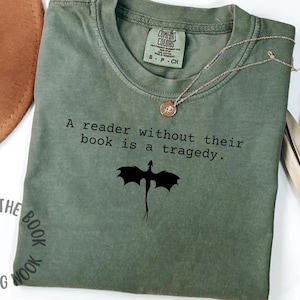 Comfort Colors® 1717 Dragon Book Lover T-Shirt, A Reader Without Their Book is a Tragedy, Fourth Wing Inspired Tee, Unisex Book Lover Tshirt