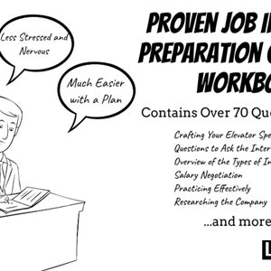 May include: A black and white illustration of a person sitting at a desk, working on a workbook. Thought bubbles above the person's head show the benefits of using the workbook, including "Less Stressed and Nervous" and "Much Easier with a Plan". The workbook is titled "Proven Job Interview Preparation Guide and Workbook" and includes over 70 questions plus additional resources like crafting an elevator speech, salary negotiation, and practicing effectively. The text "LOSS to BOSS" is at the bottom of the image.