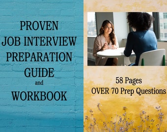 Interview Preparation Guide and Workbook, 70 interview questions, crafting your elevator speech, and more 58 pages